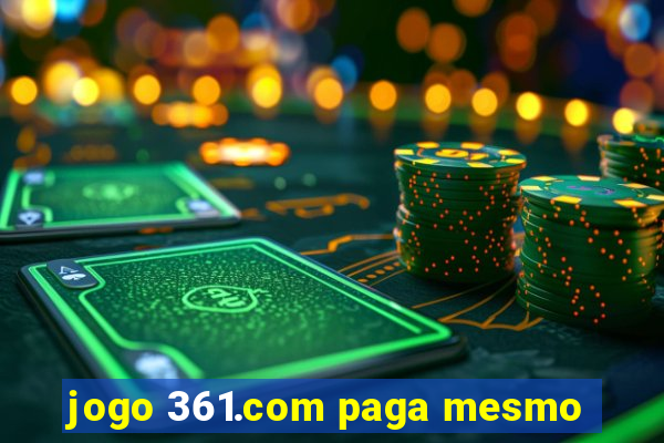 jogo 361.com paga mesmo